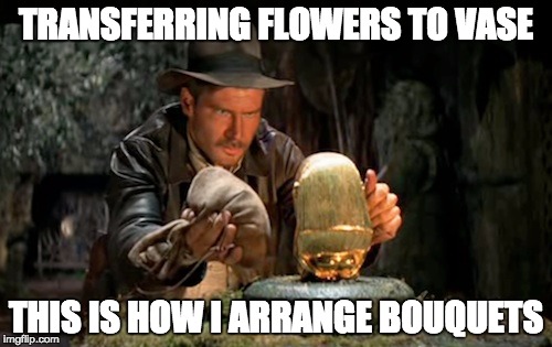 Indiana Jones and the switcheroo of flowers to vase.