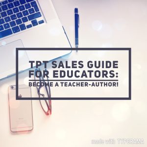 TpT Sales Guide for educators; become a Teacher-Author!
