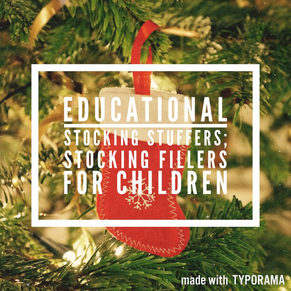 Educational stocking stuffers; stocking fillers for children.